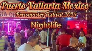 Puerto Vallarta Mexico  Brewmaster Festival 2024  Nightlife [upl. by Nesaj]