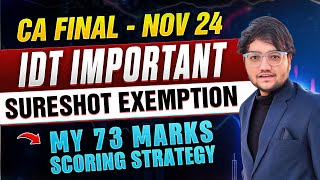 IDT Most Scoring Topics  My 73 Marks Strategy 🔥 Sureshot Exemption  CA Final IDT Nov 24 Revision [upl. by Ahsie]