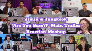 Jimin amp Jungkook ‘Are You Sure’ Main Trailer Reaction mashup [upl. by Anayet]