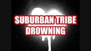 Suburban Tribe  Drowning [upl. by Yrrag]