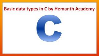 4 Basic datatypes in C by Hemanth Academy [upl. by Pacifica]