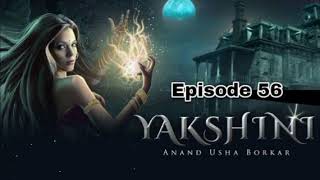 Yakshini  Episode 56  Full Episode in Clear Audio  Pocket FM  Anand Usha Borkar  Ghost Story [upl. by Mcleod]