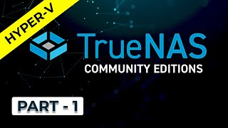 TrueNAS Scale on Hyper V  Download and Install  Part 1  2 [upl. by Atram]