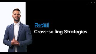 Maximizing Retail Sales Mastering CrossSelling Strategies [upl. by Prescott457]