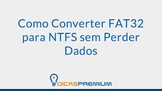 Como Converter FAT32 para NTFS sem Perder Dados [upl. by Atener]