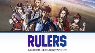 kingdom  Ending season 5 Rulers by Novel Core  Lyrics RomajiEnglishKanji [upl. by Eihtur]