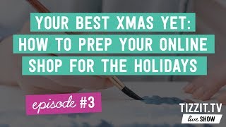 TizzitTV LIVE Show  Episode3  How to prep your online shop for the Christmas Holidays [upl. by Animas510]