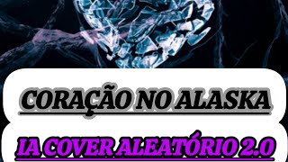 coração no Alaska  Mc Kevin Mc Daleste feat Mc Poze Xxxtentacion amp kayblack IA COVER ALEATÓRIO [upl. by Ramyar]