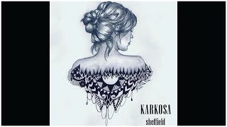 Karkosa  Sheffield Official Audio [upl. by Aicertal]