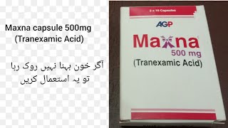 Maxna capsules 500mg uses in Urdu Maxna capsule Tranexamic AcidMEDICINE KNOWLEADGE [upl. by Hepsibah]