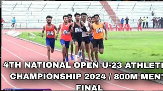 800M MENS FINAL  4TH NATIONAL OPEN U23 ATHLETICS CHAMPIONSHIP 2024 [upl. by Hakceber]