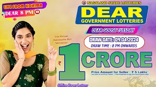 DEAR GOOSE TUESDAY DRAW TIME DEAR 8 PM ONWARDS DRAW DATE 09042024 LIVE FROM KOHIMA [upl. by Chatwin]