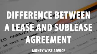 Difference Between a Lease And Sublease Agreement [upl. by Adahs]