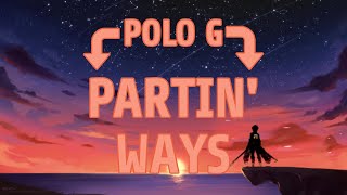 Polo G  Partin Ways Lyrics  Present Lyrics [upl. by Chyou]