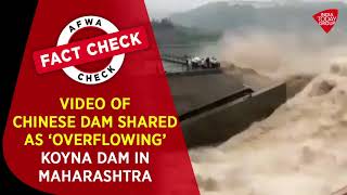 Video Of Chinese Dam Shared As ‘Overflowing’ Koyna Dam In Maharashtra Fact Check [upl. by Catarina]