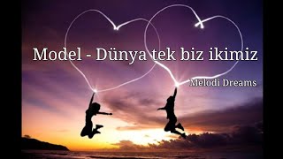 Model  Dünya tek biz ikimiz Lyrics [upl. by Petes]