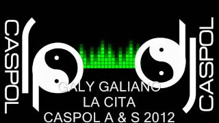 GALY GALIANO LA CITA DJ CASPOL NOVIEMBRE 2012 [upl. by Anicul]