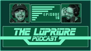 The LoPriore Podcast 016 Gotta Catch Em All [upl. by Penrose]