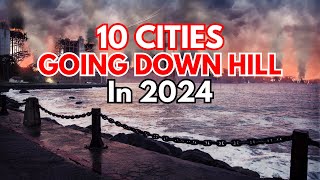 10 cities that are going downhill in 2024 [upl. by Gwyneth]