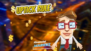 Uptick rule 💲 FINANCIAL MARKET 💲 [upl. by Terrilyn]