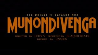 216 x Natasha Muz  MUNONDIVENGA  Official Video [upl. by Gnurt]