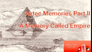 Episode 148 Aztec Memories Part IIA Memory Called Empire [upl. by Haymes446]