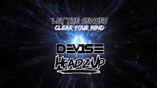 DeV1Se amp HeadzUp  Let The Senses Clear Your Mind [upl. by Vina592]