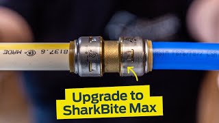 Upgrade to SharkBite Max [upl. by Fridell733]