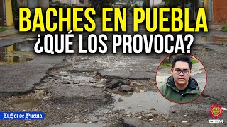 El mito de los baches en Puebla ¿por qué las calles se llenan de hoyos [upl. by Artina51]