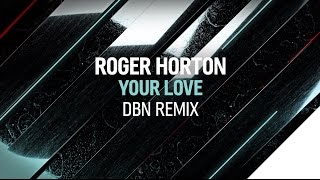 Roger Horton  Your Love DBN Remix [upl. by Ttenrag561]