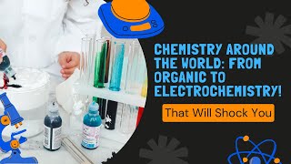 Chemistry Around the World From Organic to Electrochemistry [upl. by Audrye924]