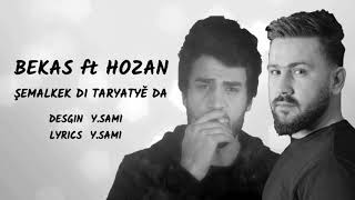 BEKAS BEDANG ft HOZAN  ŞEMALK LYRICS 2018 [upl. by Ozne]