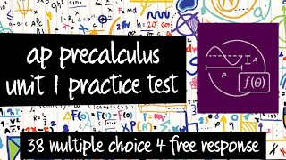 AP Precalculus Practice Test Unit 1 38 Multiple Choice and 4 Free Response Questions [upl. by Dnomsaj]