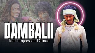 DAMBALII  Wallee Jaal Janjeessaa Diinaa  New 2024 Oromo Music [upl. by Kimble]