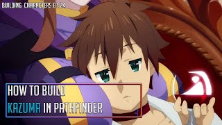 How to Build Kazuma in Dungeons and Dragons Konosuba build for Pathfinder [upl. by Soloman]