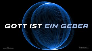 Gott ist ein Geber 1  Gott ist kein Nehmer 2212023 [upl. by Aryk415]