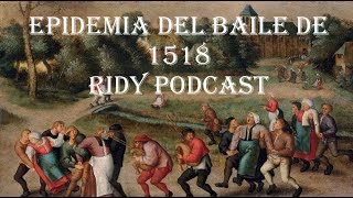 EPIDEMIA DEL BAILE ‐ RIDY PODCAST [upl. by Becker]