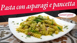 Pasta con asparagi e pancetta [upl. by Oleg]