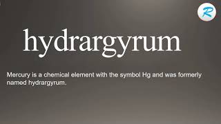 How to pronounce hydrargyrum [upl. by Montagna]