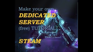 Ark Survival Evolved Dedicated Server Free Full Tutorial  STEAM [upl. by Airelav200]