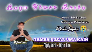 Lagu Timor Leste sedihTAMBA SUSAR UMA KAINCiptVocl Ojho Loe ojholoe5429 [upl. by Ries779]