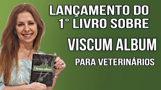 Lançamento do 1o livro sobre VISCUM ALBUM para veterinários [upl. by Osbourne756]