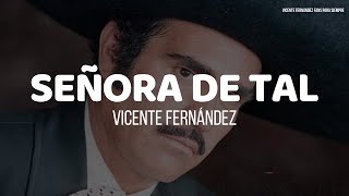 Vicente Fernández  Señora De Tal LETRA [upl. by Inaluahek]