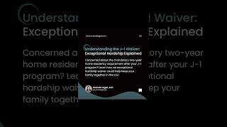 🌍 Understanding the J1 Waiver Exceptional Hardship Explained 🇺🇸  Ananda Legal APC [upl. by Amehsat242]