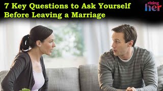 7 Questions To Ask Yourself Before Leaving A Marriage  RizingHer [upl. by Celestine887]