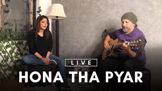 Hadiqa Kiani  Hona Tha Pyar  Acoustic  Hadiqa Sessions [upl. by Enyrb]