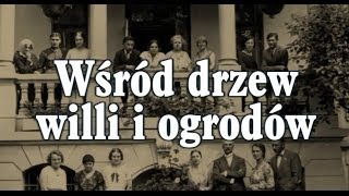 Wśród drzew willi i ogrodów cz II [upl. by Moshe]