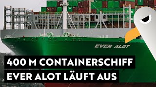 Nr 5 weltweit 400 M und 24000 TEU Containerschiff 🚢 EVER ALOT verlässt den Hamburger Hafen [upl. by Ynnos]