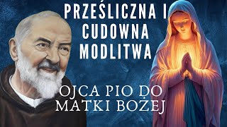 ❤️CUDOWNA MODLITWA OJCA PIO DO MATKI BOŻEJ❤️ [upl. by Ecnal756]