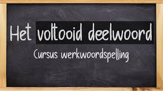 Wat is een voltooid deelwoord  Hoe vind ik het voltooid deelwoord  Uitleg voltooid deelwoord [upl. by Prichard]